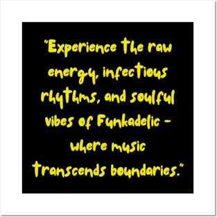 Experience the Raw Energy , Funky Quotes Posters and Art